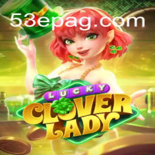 LuckyCloverLady: Discover the Enchanting World of Luck and Adventure