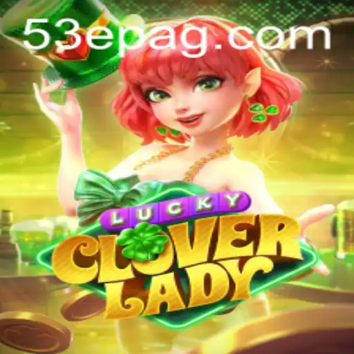 LuckyCloverLady: Discover the Enchanting World of Luck and Adventure